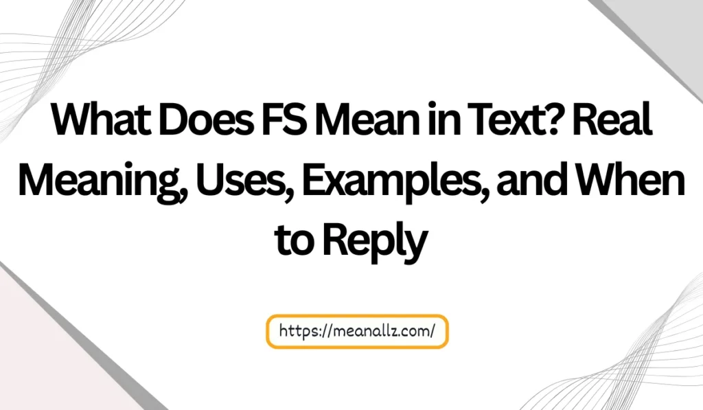 what does fs mean in text