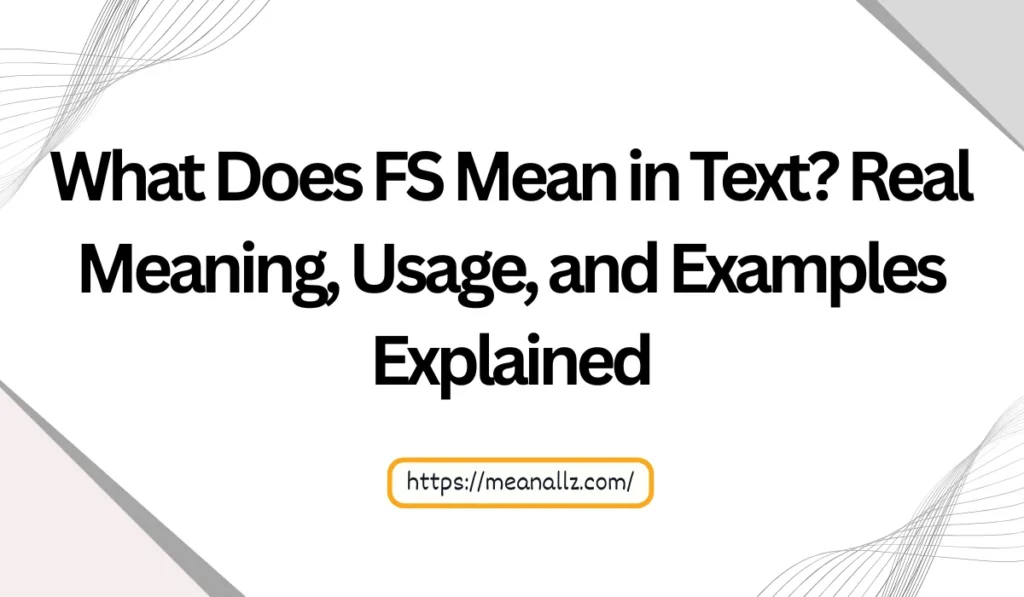 what does fs mean in text