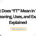what does ft mean in text