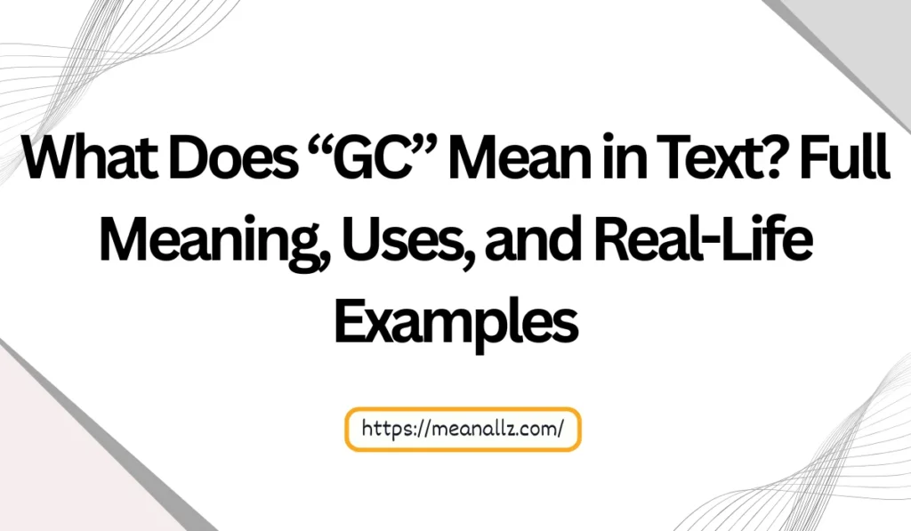 what does gc mean in text
