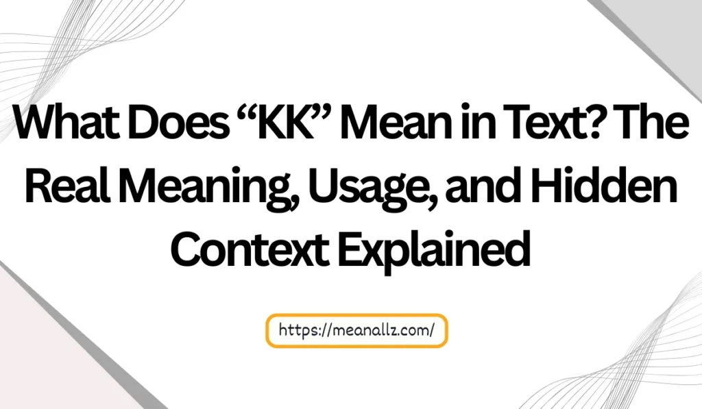 what does kk mean in text