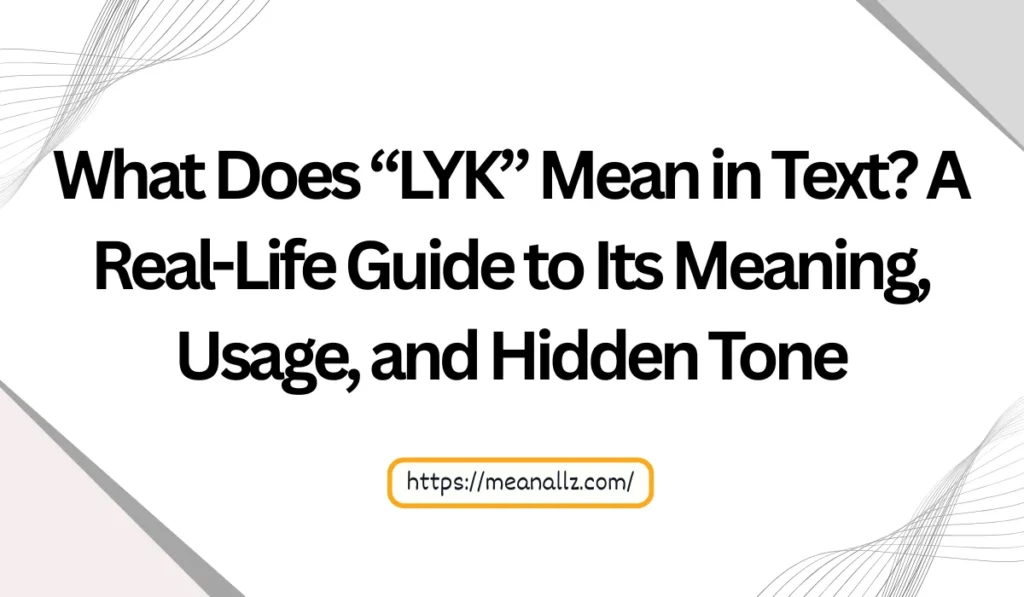 what does lyk mean in text