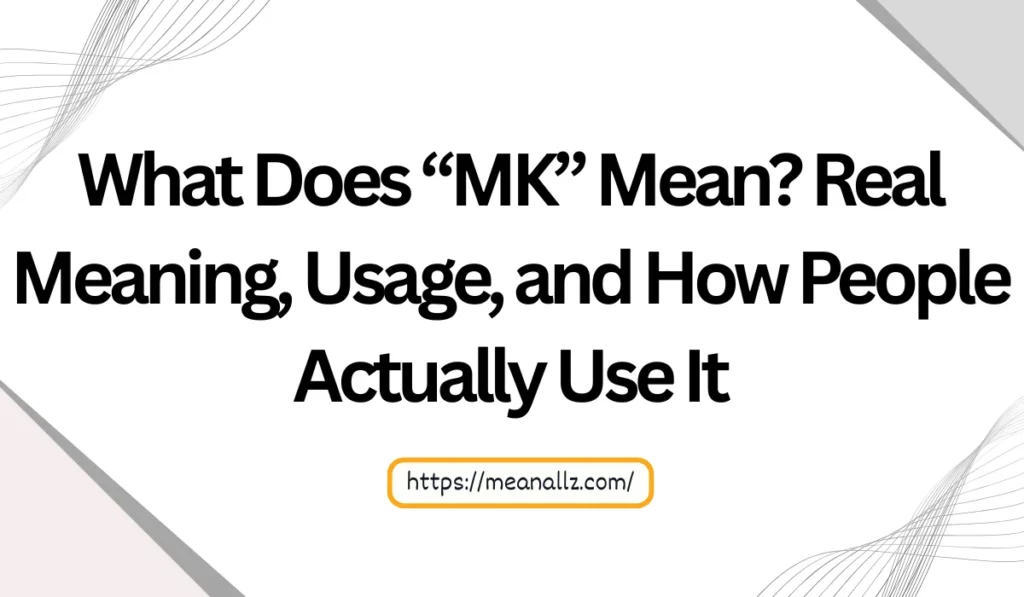 what does mk mean