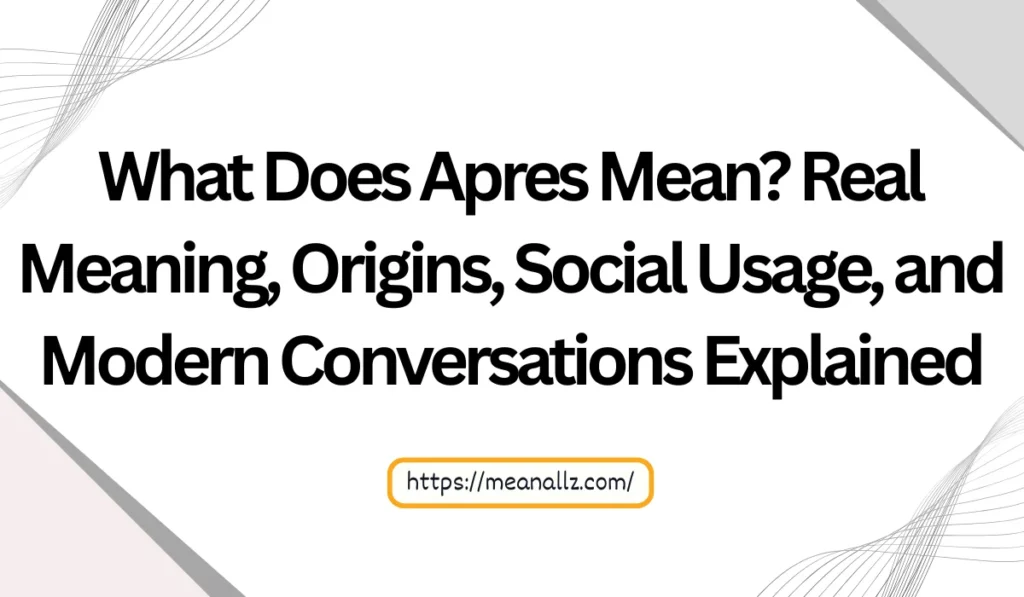 what does apres mean