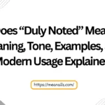 what does duly noted mean