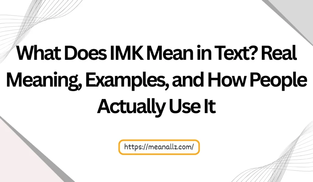 what does imk mean in text