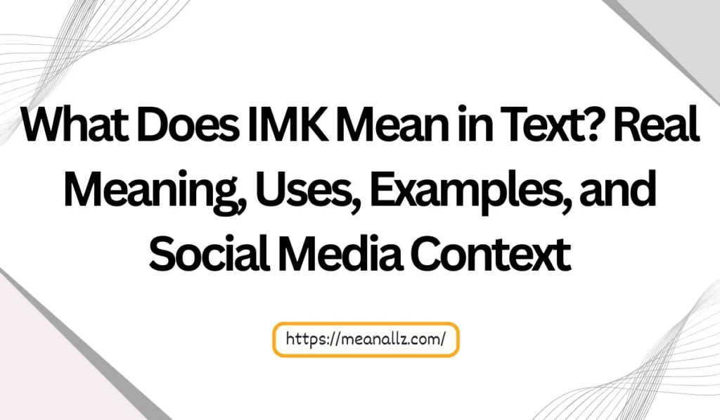 what does imk mean in text