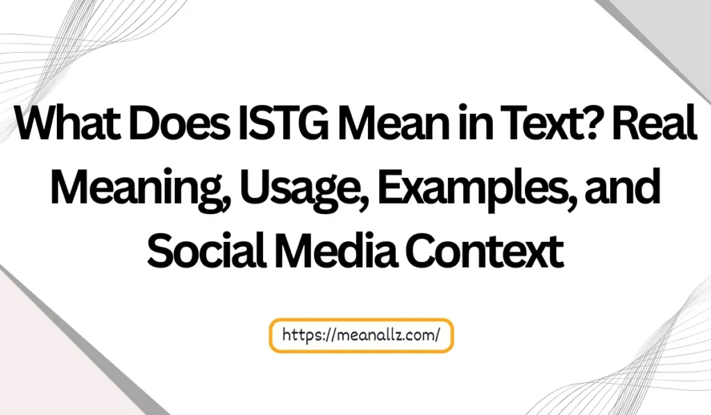 what does istg mean text