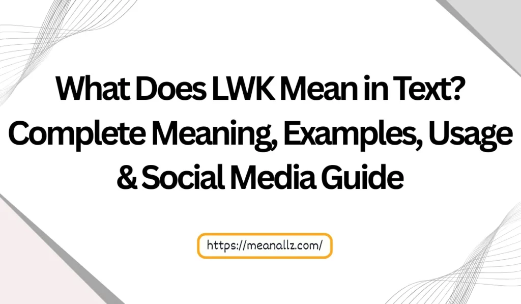 what does lwk mean in text