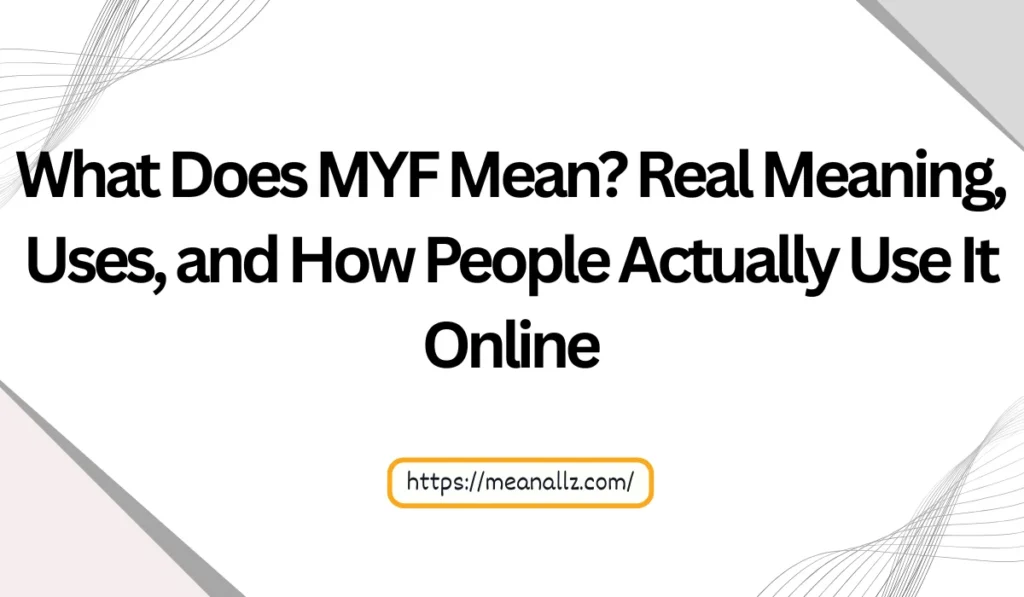 what does myf mean