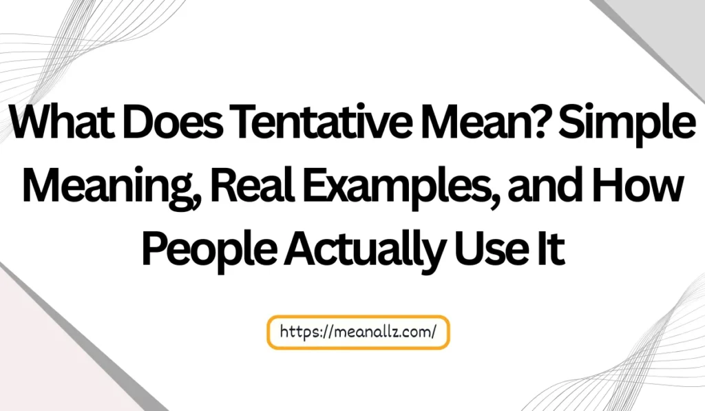 what does tentative mean
