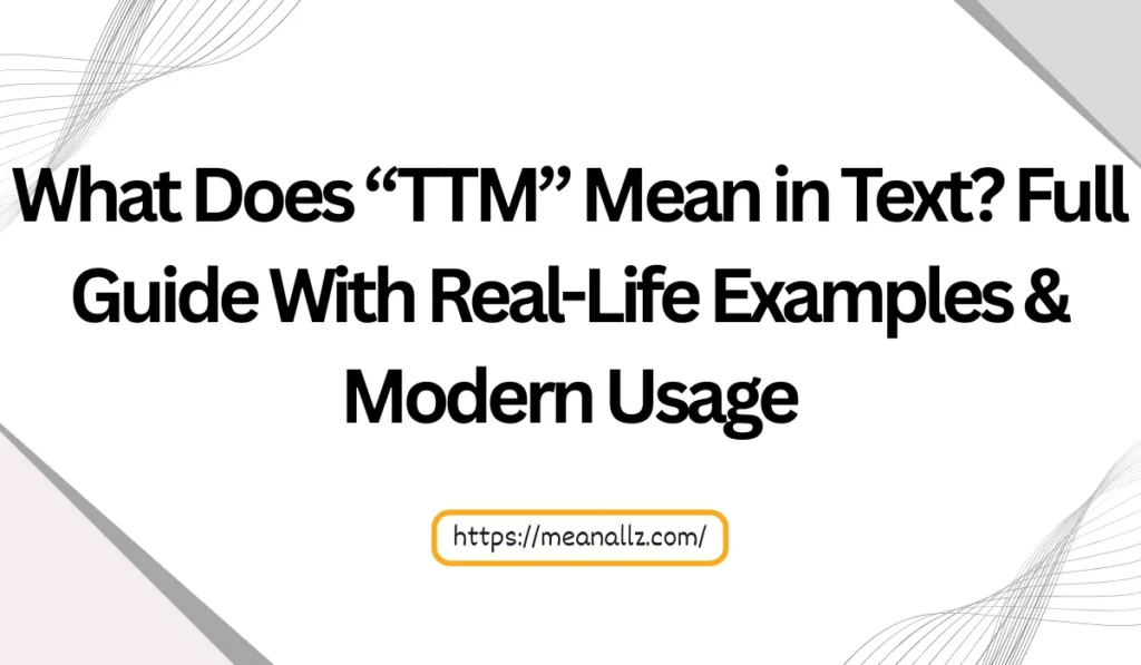 what does ttm mean in text