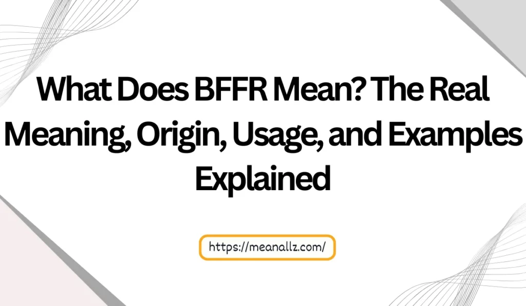 what does bffr mean