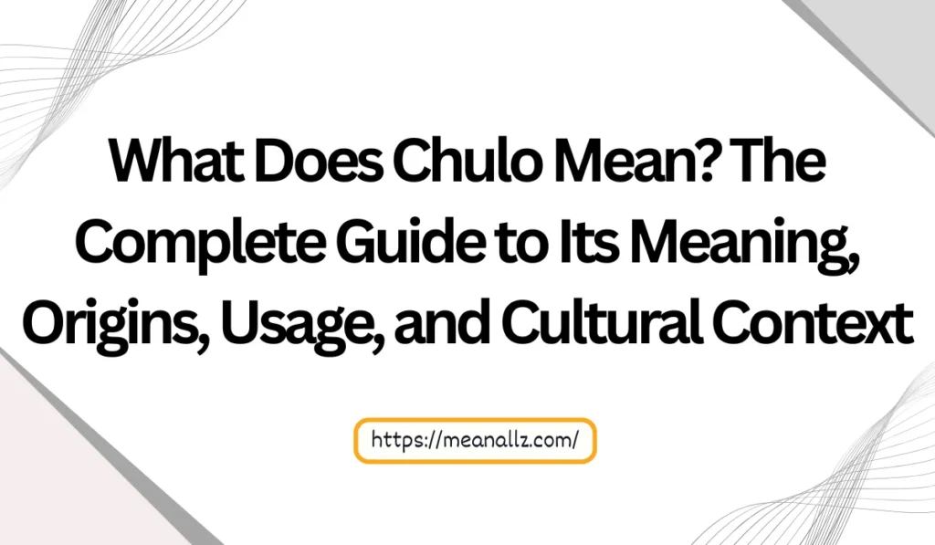 what does chulo mean