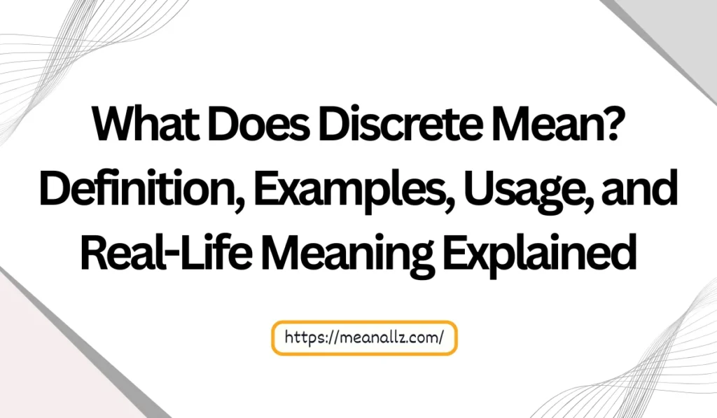 what does discrete mean