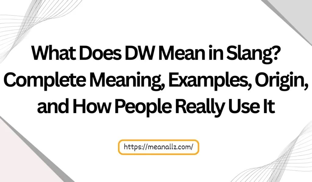 what does dw mean in slang