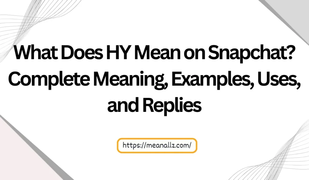 what does hy mean on snapchat