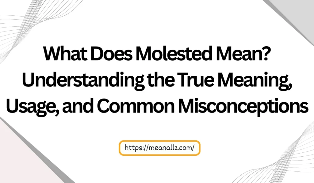what does molested mean