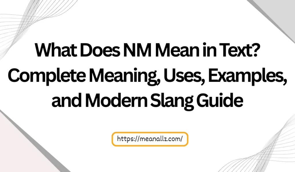 what does nm mean in text