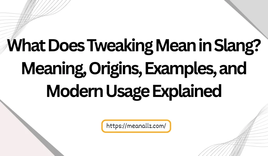 what does tweaking mean in slang